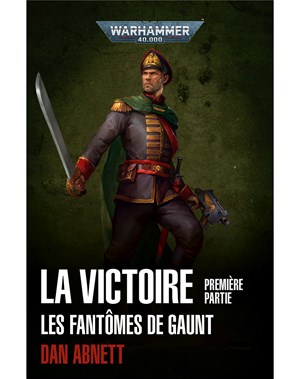 Les Fantômes de Gaunt: La Victoire, Première Partie 